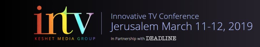 Innovative TV Conference Jerusalem March 11-12, 2019