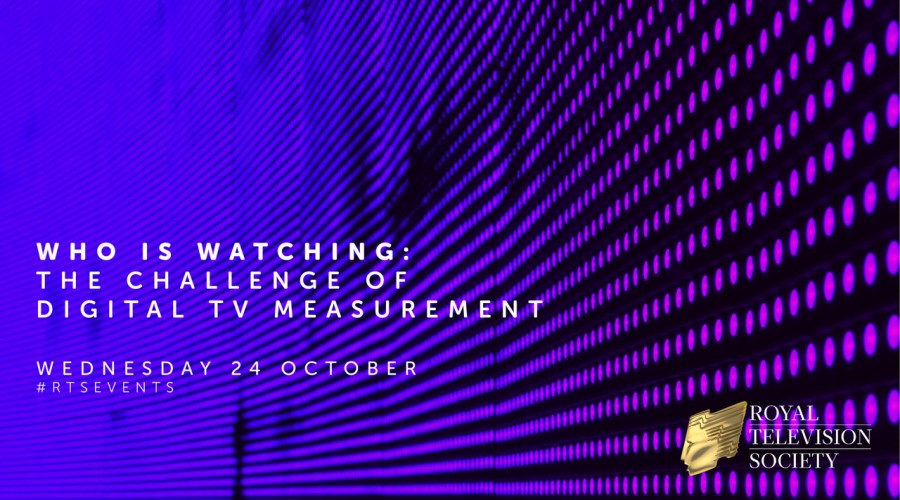 Who is watching? The challenge of digital TV measurement. 24th October, 2018